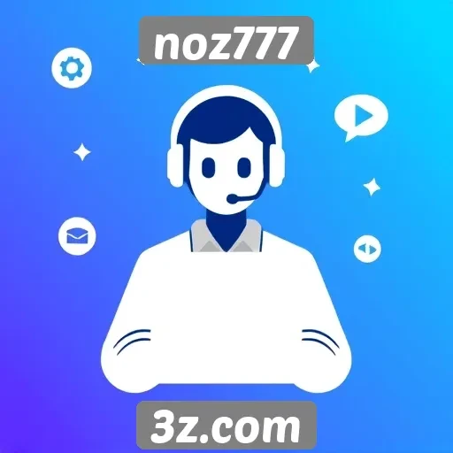 noz777 : Desempenho do suporte ao cliente no noz777